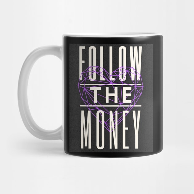 Follow The Money by happymeld